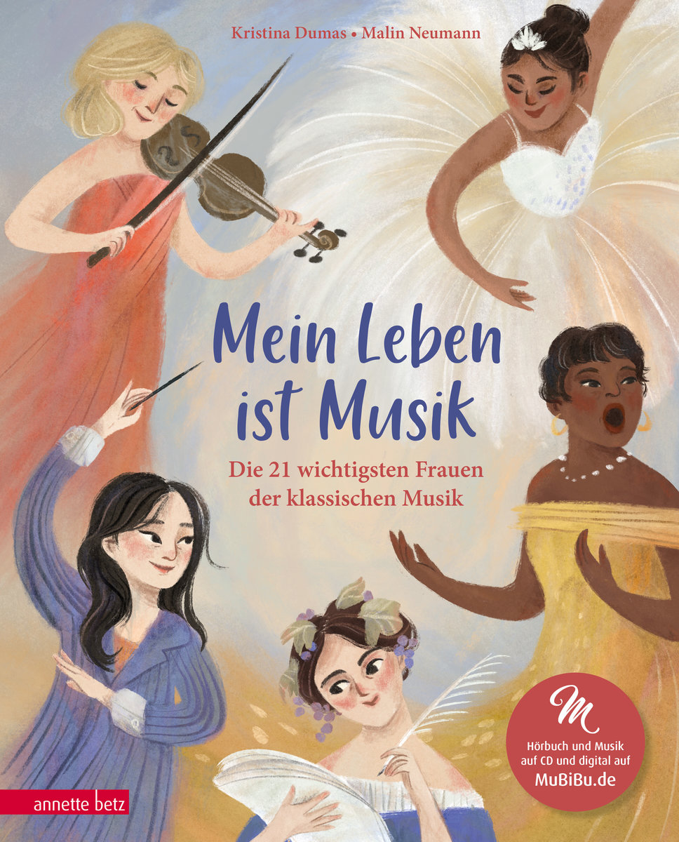 Mein Leben ist Musik - Die 21 wichtigsten Frauen der klassischen Musik