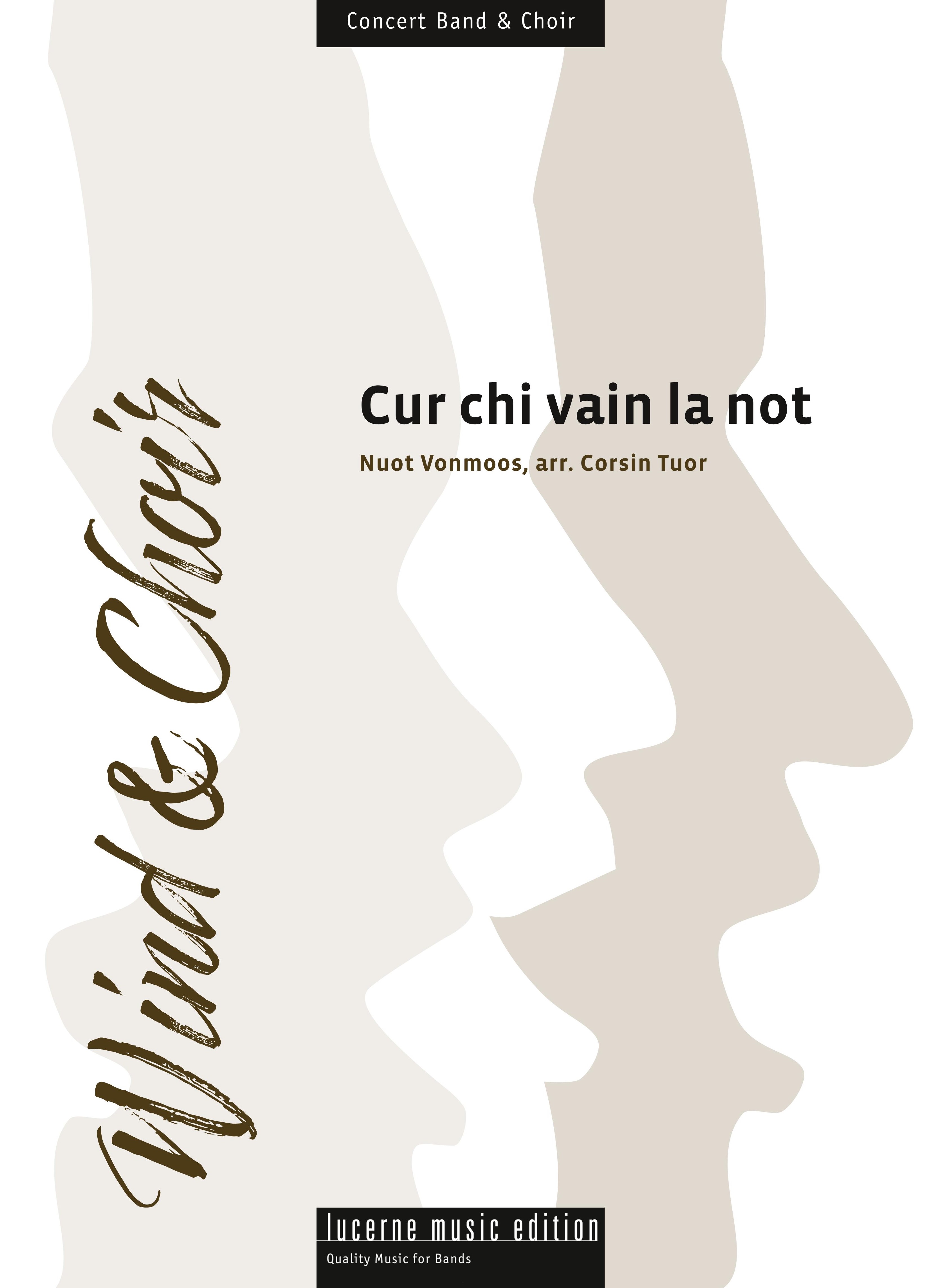 Cur chi vain la not (Mixed Choir & CB)