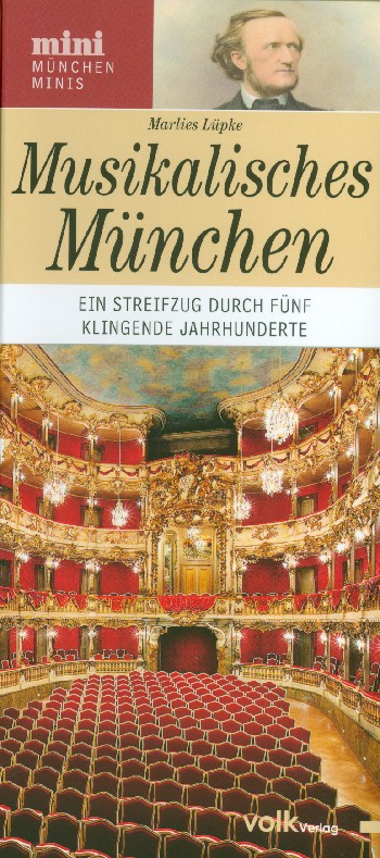 Musikalisches München Ein Streifzug durch fünf klingende Jahrhundert