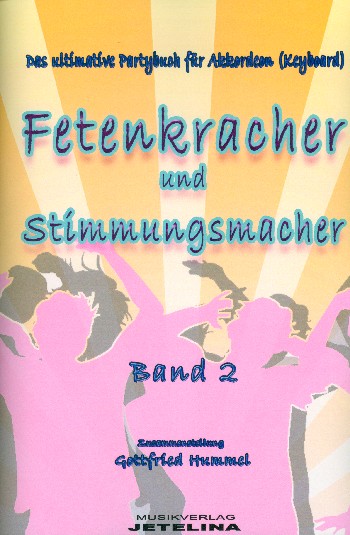 Fetenkracher und Stimmungsmacher Band 2