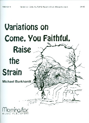 Variations on Come You faithful raise the Strain