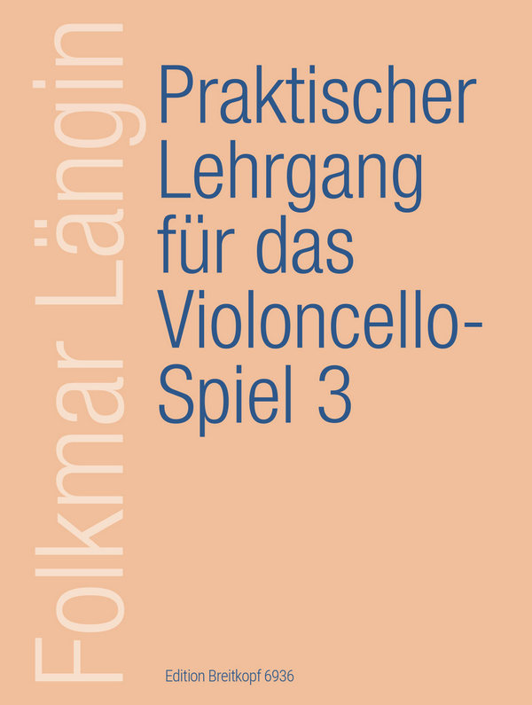 Praktischer Lehrgang für das Violoncello-Spiel Band 3