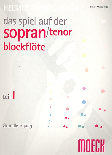 Das Spiel auf der Sopranblockflöte oder Tenorblockflöte Band 1