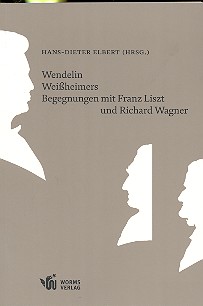 Wendelin Weißheimers Begegnungen mit Franz Liszt und Richard