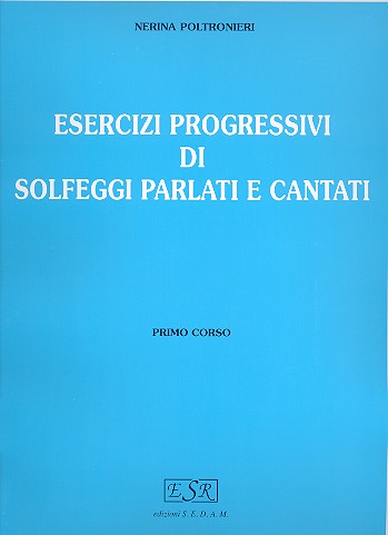 Esercizi progressivi di solfeggi parlati e cantati vol.1