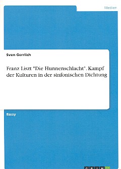 Franz Liszt - Die Hunnenschlacht Kampf der Kulturen in der sinfonisc