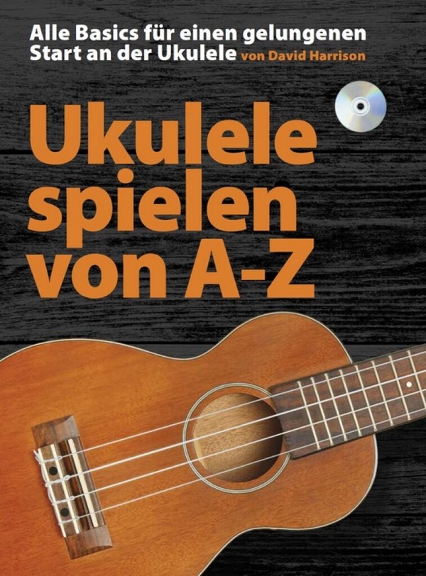 Ukulele spielen von A - Z (+CD)