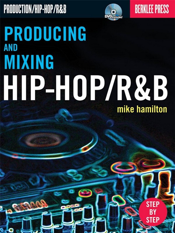 Producing and Mixing Hip Hop and R & B (+DVD)
