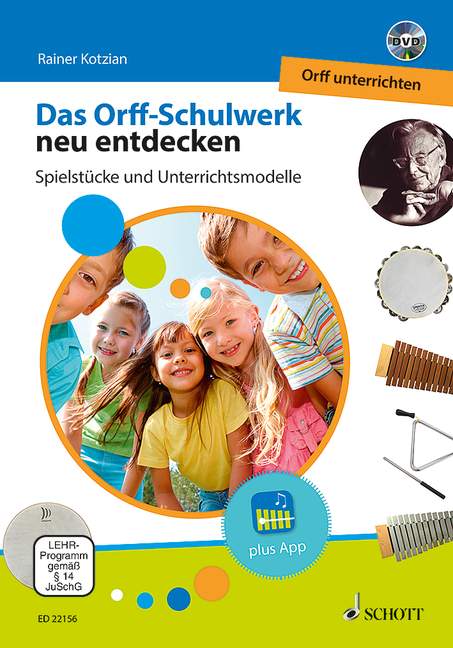 Das Orff-Schulwerk neu entdecken - Orff unterrichten (+DVD)