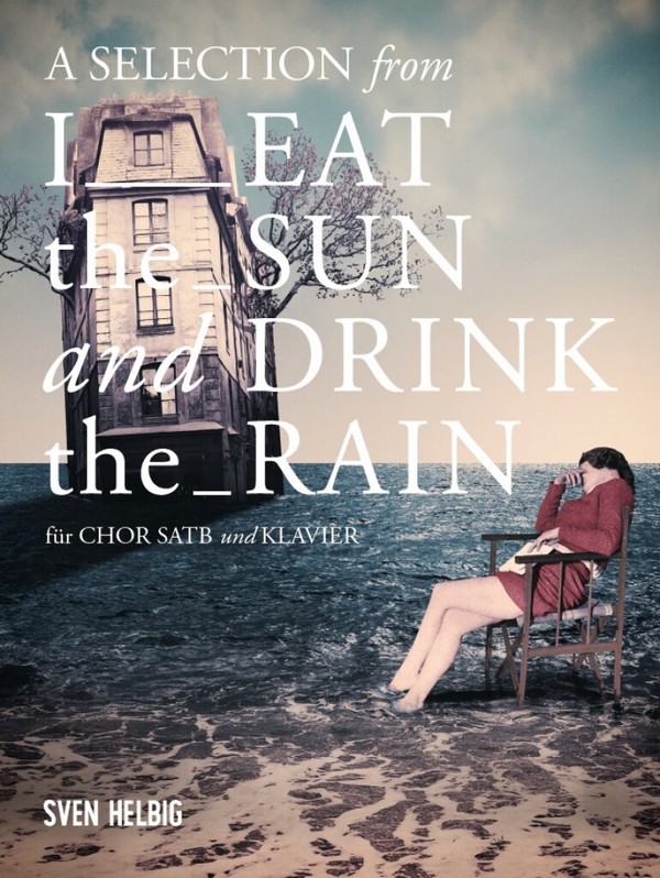 I eat the Sun and drink the Rain (Selections)