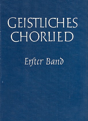 Geistliches Chorlied Band 1
