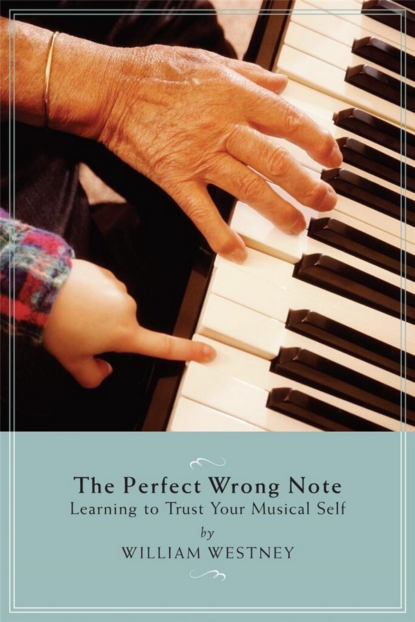 The perfect wrong Note - Learning to trust your musical Self