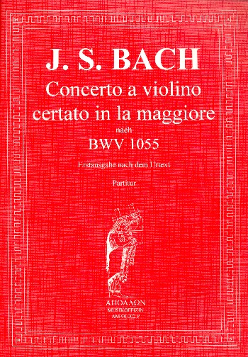 Concerto la maggiore a violino certato nach BWV1055