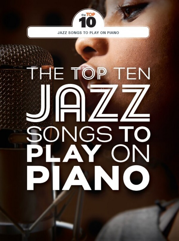 The TopTen Jazz Songs to play on Piano: