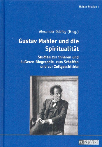 Gustav Mahler und die Spiritualität Studien zur inneren und äußeren
