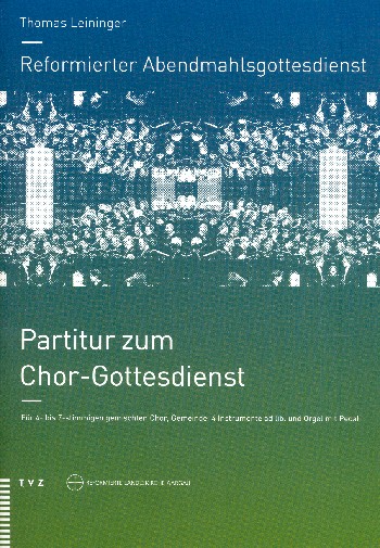 Reformierter Abendmahlsgottesdienst - Chor-Gottesdienst