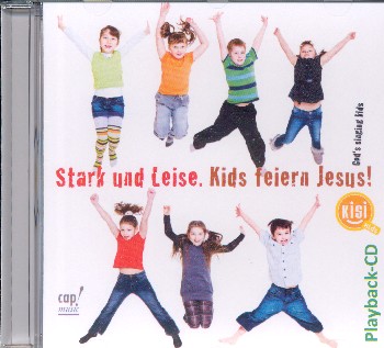 Stark und leise - Kids feiern Jesus