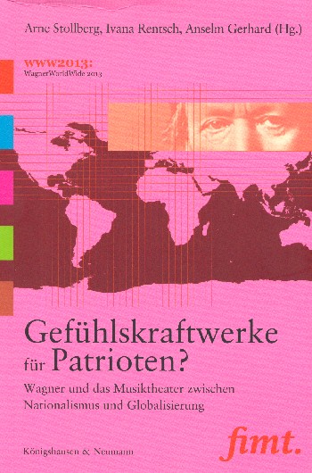 Gefühlskraftwerke für Patrioten Wagner und das Musiktheater zwischen
