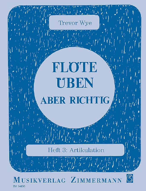 Flöte üben aber richtig Band 3: Artikulation