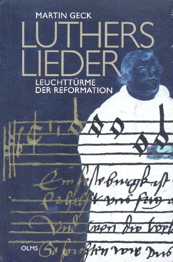 Luthers Lieder Leuchttürme der Reformation