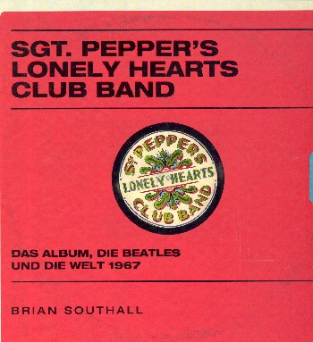 Sgt. Pepper's lonely Heart Club Band Das Album, die Beatles und