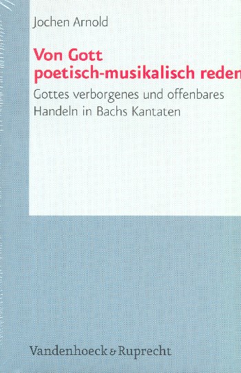 Von Gott poetisch-musikalisch reden Gottes verborgenes und offenbare