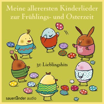 Meine allerersten Kinderlieder zur Frühlings- und Osterzeit