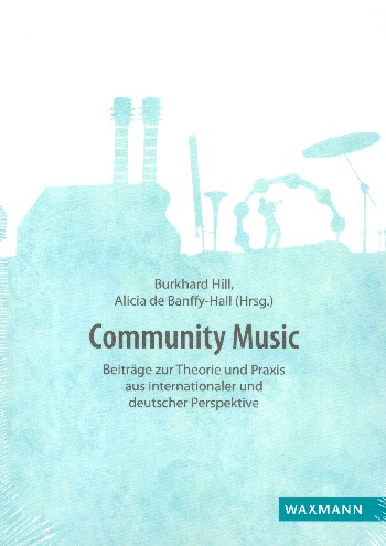 Community Music Beiträge zur Theorie und Praxis aus internationaler