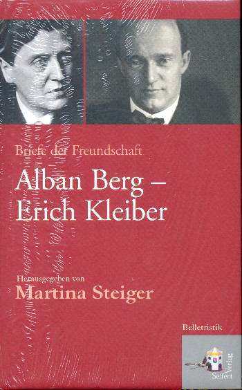 Alban Berg - Erich Kleiber Briefe der Freundschaft