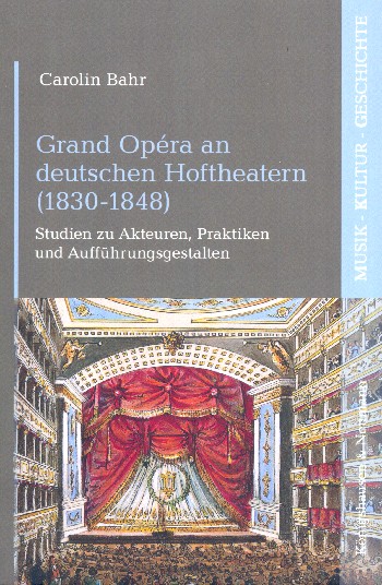 Grand Opera an deutschen Hoftheatern 1830-1848 (+CD-ROM) Studien