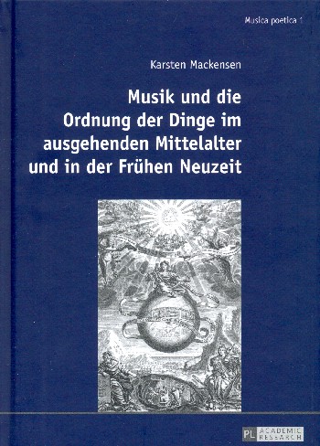 Musik und die Ordnung der Dinge im ausgehenden Mittelalter und in der