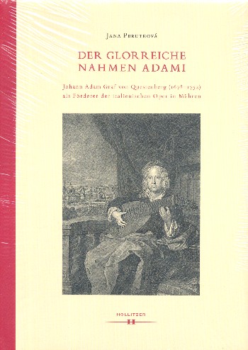 Glorreiche Namen Adami Johann Adam Graf von Questenberg als