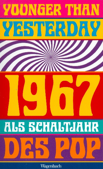 Younger than yesterday - 1967 als Schaltjahr des Pop