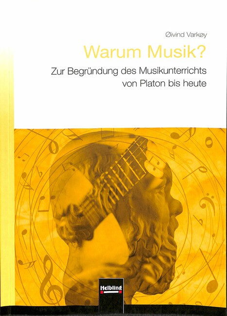 Warum Musik Zur Begründung des Musikunterrichts von Platon bis heute