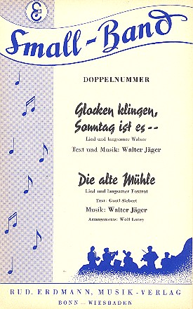 Glocken klingen, Sonntag ist es... und Die alte Mühle