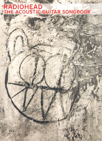 Radiohead: The acoustic Guitar Songbook