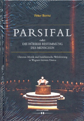 Parsifal oder Die höhere Bestimmgung des Menschen Christus-Mystik un