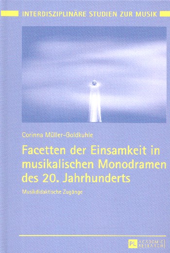 Facetten der Einsamkeit in musikalischen Monodramen des 20. Jahrhunder