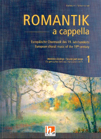 Romantik a cappella Band 1 - Weltliche Gesänge