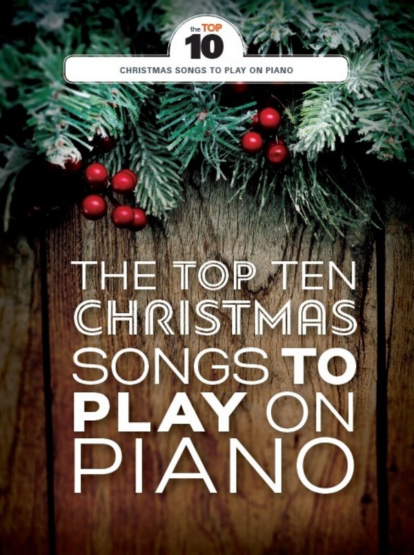 The Top 10 Christmas Songs to play on Piano:
