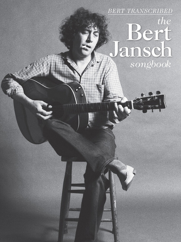 Bert transcribed: The Bert Jansch Songbook