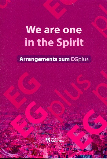 We are one in the Spirit - Arrangements zum EGplus