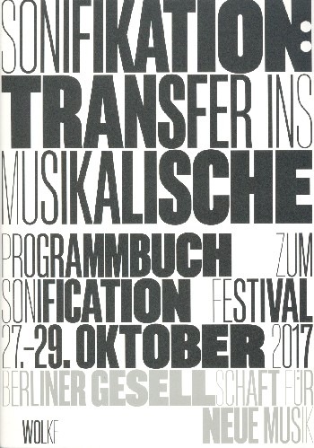 Sonifikation - Transfer ins Musikalische Programmbuch zum Festival
