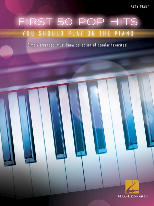 First 50 Pop Hits You should play on the Piano: