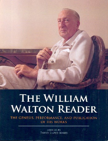 The William Walton Reader The Genesis, Performance and Publication