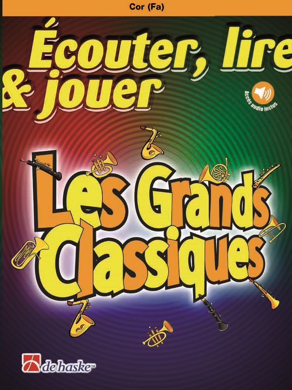 Écouter, lire, jouer - Les grands classiques (+Online Audio)