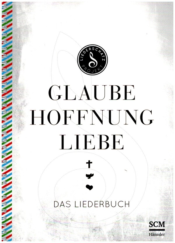 Das Liederschatz-Projekt - Glaube, Liebe, Hoffnung