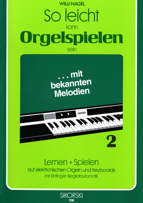 So leicht kann Orgelspielen sein Band 2: