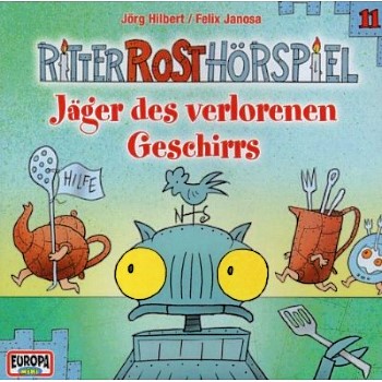 Ritter Rost Hörspiel 11 - Jäger des verlorenen Geschirrs CD