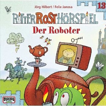 Ritter Rost Hörspiel 13 - Der Roboter CD